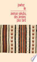 Avenue Yakubu, des années plus tard