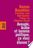Aveugle, arabe et homme politique, ça vous étonne ?