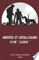 Avidités et désillusions d'un « Clodo »