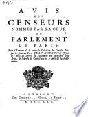Avis des censeurs nommés par la cour du parlement de Paris, pour l'examen de la nouvelle collection des conciles faite par les soins du pere Jean Hardouin jésuite;
