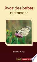 Avoir des bébés autrement
