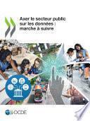 Axer le secteur public sur les données : marche à suivre