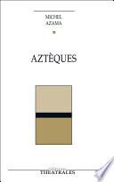 Aztèques