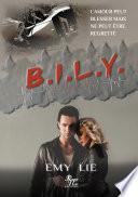 B.I.L.Y.
