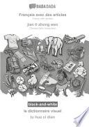 BABADADA black-and-white, Français avec des articles - jian ti zhong wen, le dictionnaire visuel - tu hua ci dian