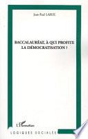Baccalauréat, à qui profite la démocratisation ?