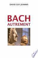 Bach autrement