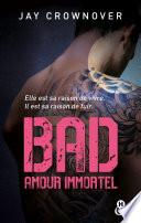 Bad - T4 Amour immortel