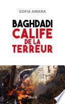 Baghdadi, calife de la terreur