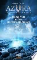 Baha-Mar et les miroirs magiques