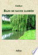 Livre Bajo mi sauce llorón