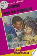 Bal masqué sous les tropiques
