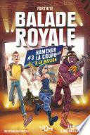 Balade royale 3 - Ramener la coupe à la maison