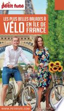BALADES À VÉLO ÎLE-DE-FRANCE 2016/2017 Petit Futé