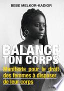 Balance ton corps - Manifeste pour le droit des femmes à disposer de leur corps