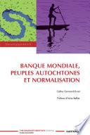 Banque mondiale, peuples autochtones et normalisation