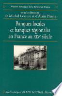 Banques locales et banques régionales en France au XIXe siècle