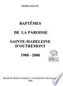 Baptêmes de la paroisse Sainte-Madeleine d'Outremont, 1908-2008