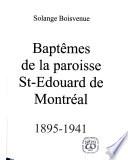 Baptêmes de la paroisse St-Édouard de Montréal, 1895-1941