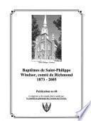 Baptêmes de Saint-Philippe, Windsor, comté de Richmond, 1873-2005