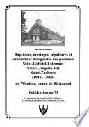 Baptêmes, mariages, sépultures et annotations marginales des paroisses Saint-Gabriel-Lalemant, Saint-Grégoire VII, Saint-Zacharie, 1945-2005, de Windsor, comté de Richmond
