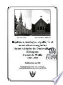 Baptêmes, mariages, sépultures et annotations marginales, Saint-Adolphe-de-Dudswell et Bishopton, comté de Wolfe, 1888-2008