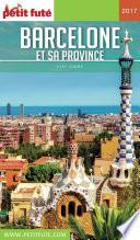 BARCELONE ET SA PROVINCE 2017 Petit Futé