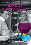 Bardot/Gainsbourg Passion fulgurante