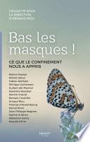Bas les masques ! - Ce que le confinement nous a appris