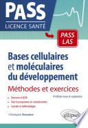 Bases cellulaires et moléculaires du développement - Méthodes et exercices - 4e édition revue et augmentée