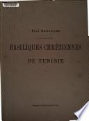 Basiliques chrétiennes de Tunisie (1892-1904)