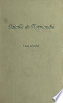 Bataille de Normandie (2). Récits de témoins