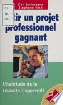Bâtir un projet professionnel gagnant