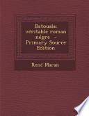 Batouala; Veritable Roman Negre - Primary Source Edition