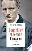 Baudelaire et Jeanne, l'amour fou