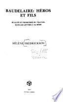 Baudelaire, héros et fils