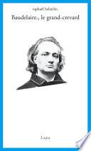 Baudelaire, le Grand-Crevard