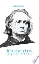 Baudelaire, le Grand-Crevard