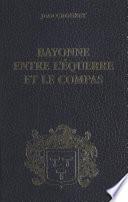 Bayonne entre l'équerre et le compas (2) : 1815-1852