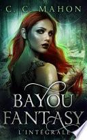 Bayou Fantasy L'integrale