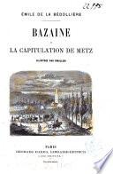Bazaine et al capitulation de Metz Émile de La Bédollière