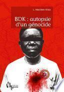 BDK : autopsie d'un génocide