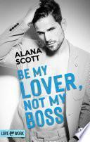 Be My Lover, Not My Boss