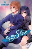 Be my slave