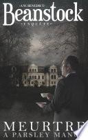 Beanstock enquête - Meurtre à Parsley Manor (1) - Un cosy mystery