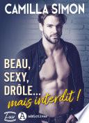 Beau, sexy, drôle... mais interdit !