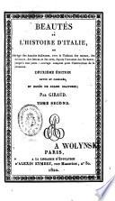 Beautes de l'histoire d'Italie ou Abrègè des Annales italiennes, avec le tableau des moeurs, des sciences, des lettres et des arts, depuis l'invasiondes barbares, jusqu'á nos jours ..