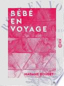 Bébé en voyage - Excursions de Monsieur Maurice