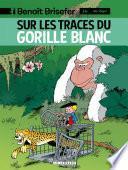 Benoît Brisefer (Lombard) - tome 14 - Sur les traces du gorille blanc