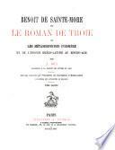 Benoît de Sainte-More et le Roman de Troie, ou, Les métamorphoses d'Homère et de l'épopée gréco-latine au Moyen-âge, par A. Joly